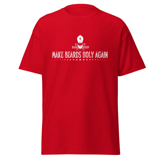 Make Beards Holy Again T-Shirt